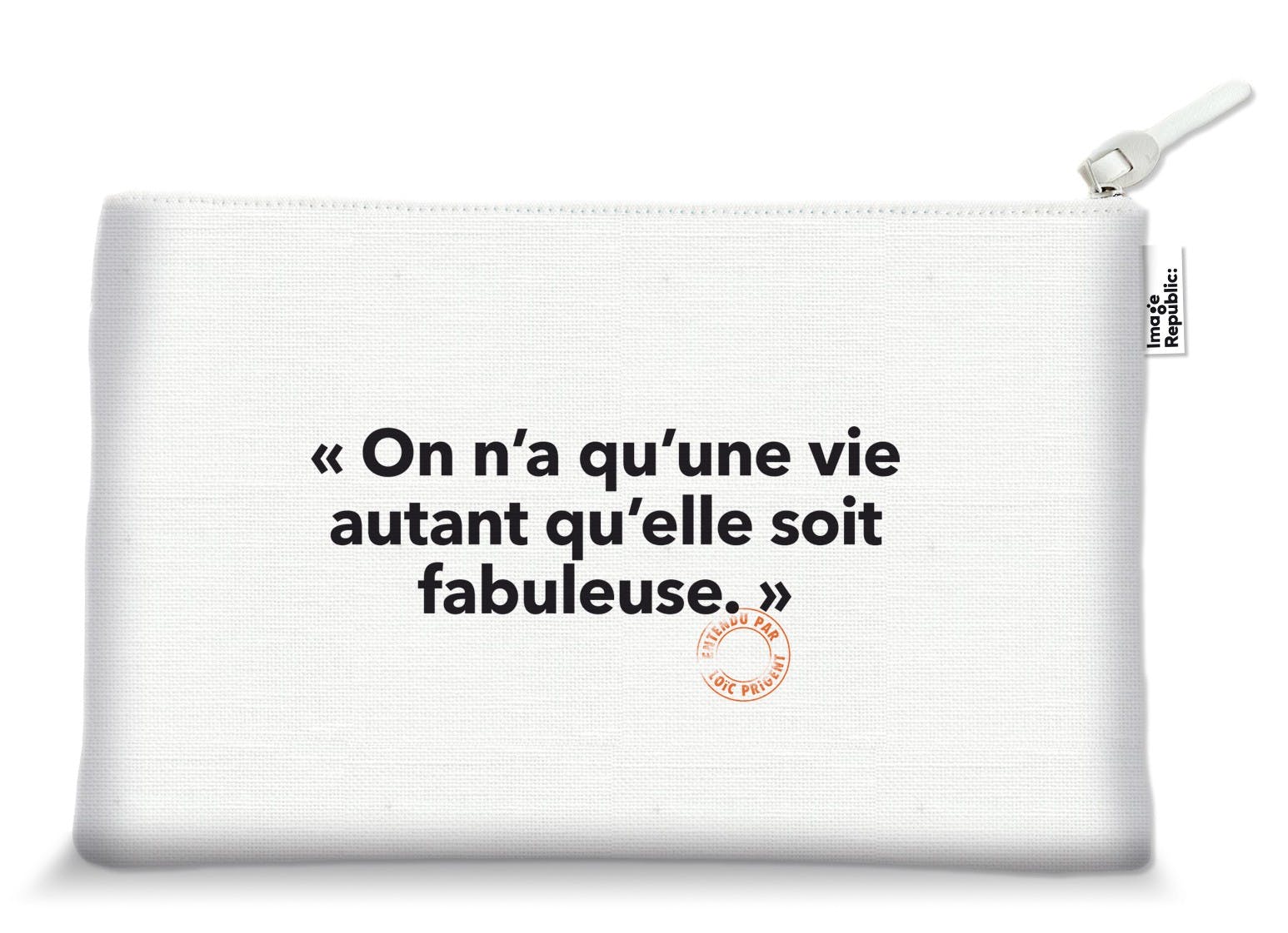 On n'a qu'une vie... - Trousse 15x25 cm Image Republic